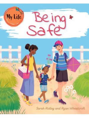 Being Safe - My Life