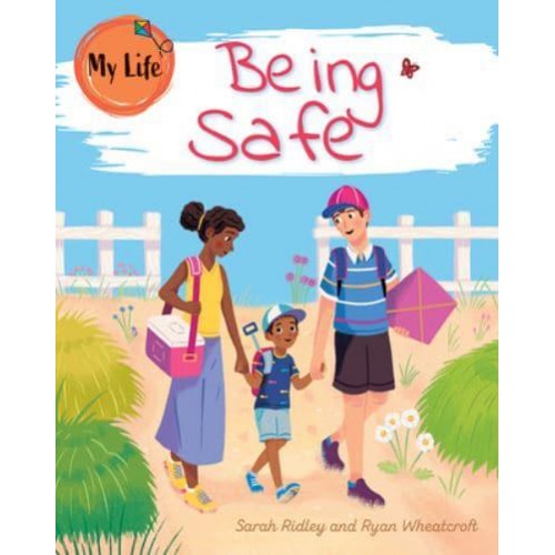 Being Safe - My Life