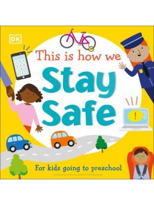 This Is How We Stay Safe For Kids Going to Preschool - First Skills for Preschool