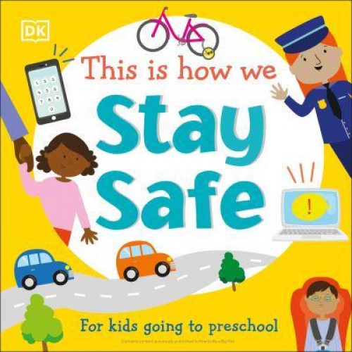This Is How We Stay Safe For Kids Going to Preschool - First Skills for Preschool
