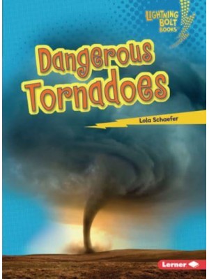 Dangerous Tornadoes - Lightning Bolt Books (R) -- Earth in Danger