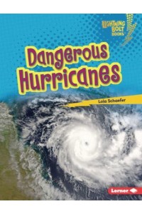 Dangerous Hurricanes - Lightning Bolt Books - Earth in Danger