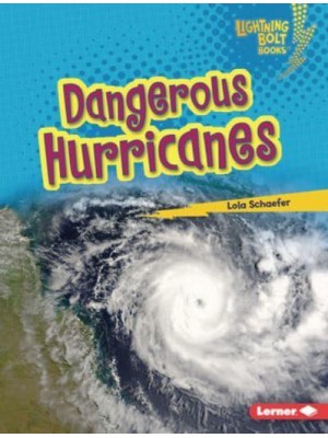 Dangerous Hurricanes - Lightning Bolt Books - Earth in Danger