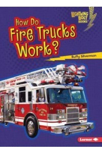 How Do Fire Trucks Work? - Lightning Bolt Books (R) -- How Vehicles Work