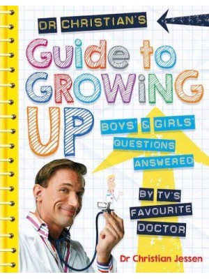 Dr Christian's Guide to Growing Up Boys' & Girls' Questions Answered by TV's Favourite Doctor