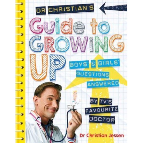 Dr Christian's Guide to Growing Up Boys' & Girls' Questions Answered by TV's Favourite Doctor