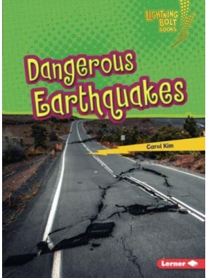 Dangerous Earthquakes - Lightning Bolt Books (R) -- Earth in Danger