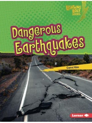 Dangerous Earthquakes - Lightning Bolt Books - Earth in Danger