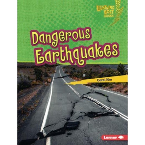 Dangerous Earthquakes - Lightning Bolt Books - Earth in Danger