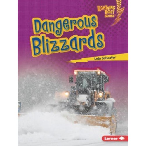 Dangerous Blizzards - Lightning Bolt Books (R) -- Earth in Danger