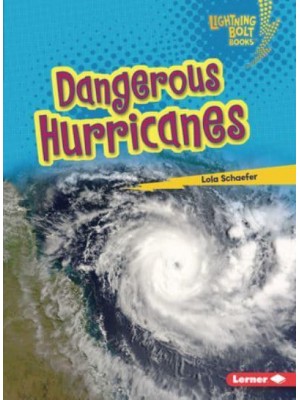 Dangerous Hurricanes - Lightning Bolt Books (R) -- Earth in Danger