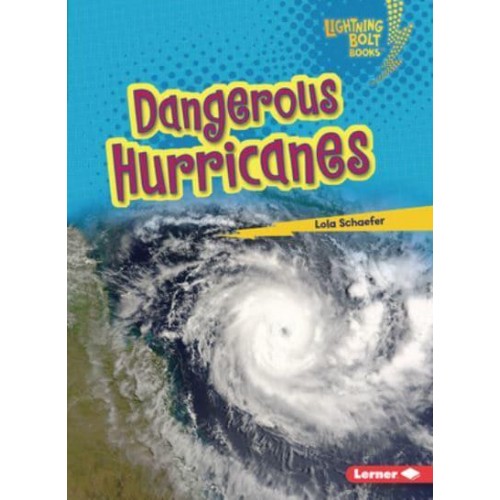 Dangerous Hurricanes - Lightning Bolt Books (R) -- Earth in Danger