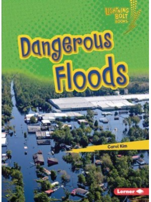 Dangerous Floods - Lightning Bolt Books (R) -- Earth in Danger