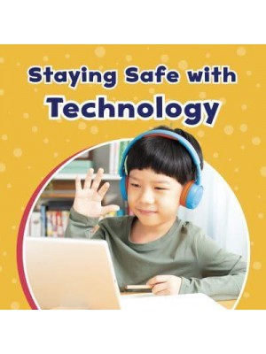 Staying Safe With Technology - Take Care of Yourself
