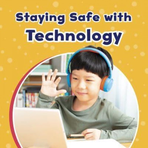 Staying Safe With Technology - Take Care of Yourself