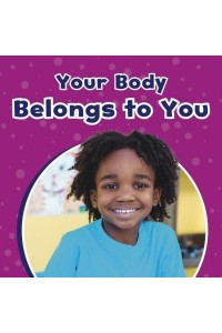 Your Body Belongs to You - Take Care of Yourself