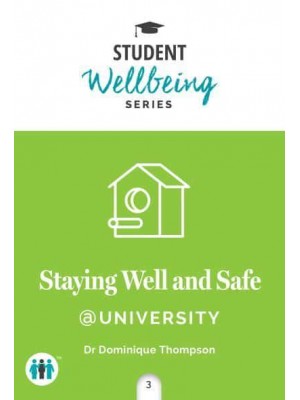Staying Well and Safe @University - Student Wellbeing Series