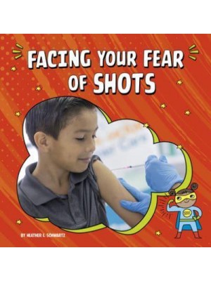 Facing Your Fear of Shots - Facing Your Fears