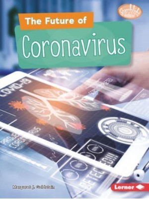 The Future of Coronavirus - Searchlight Books (Tm) -- Understanding the Coronavirus