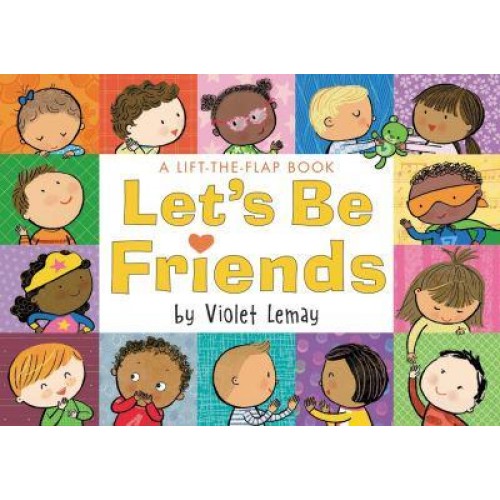 Let's Be Friends A Lift-the-Flap Book