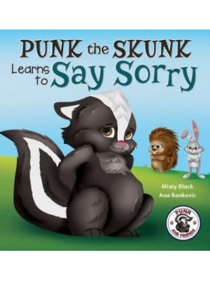 Punk the Skunk Learns to Say Sorry