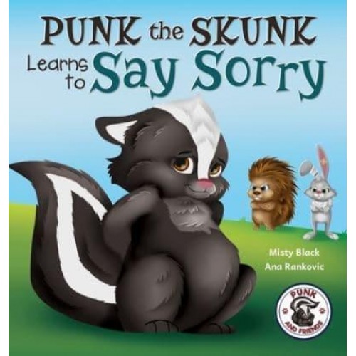 Punk the Skunk Learns to Say Sorry