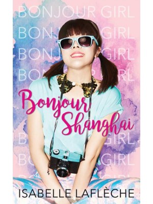 Bonjour Shanghai - Bonjour Girl