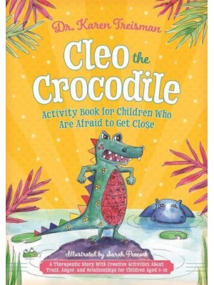 Cleo the Crocodile Activity Book for Children Who Are Afraid to Get Close - Therapeutic Treasures Collection