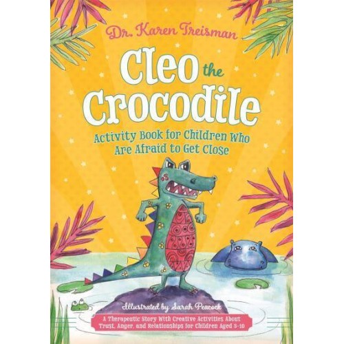 Cleo the Crocodile Activity Book for Children Who Are Afraid to Get Close - Therapeutic Treasures Collection