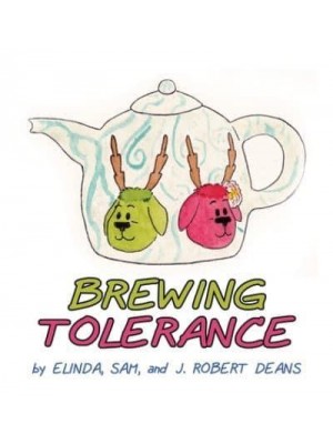 Brewing Tolerance A MooseLamb Storybook
