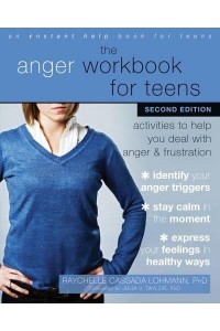 The Anger Workbook for Teens Activities to Help You Deal With Anger and Frustration