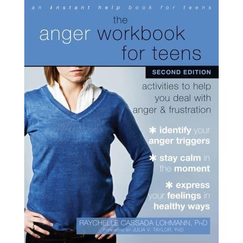 The Anger Workbook for Teens Activities to Help You Deal With Anger and Frustration