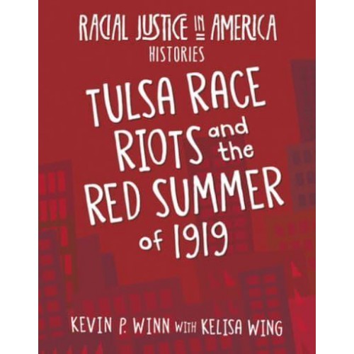 Tulsa Race Riots and the Red Summer of 1919 - 21st Century Skills Library: Racial Justice in America: Histories
