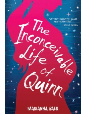 The Inconceivable Life of Quinn