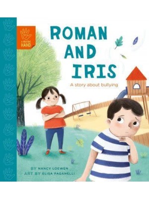 Roman and Iris A Story About Bullying - A Helping Hand