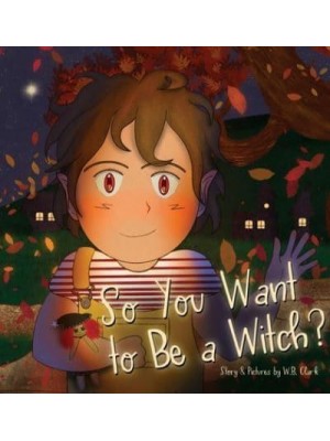 So You Want to Be a Witch?