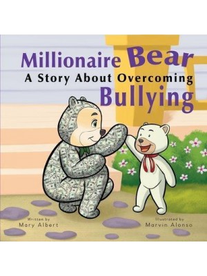 Millionaire Bear, A Story About Overcoming Bullying