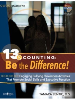 13 & Counting: Be The Difference Engaging Bullying Prevention Activities That Promote Social Skills and Executive Function