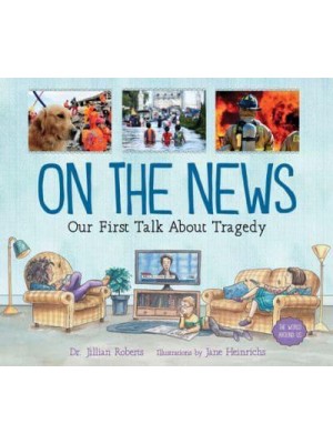 On the News Our First Talk About Tragedy - The World Around Us