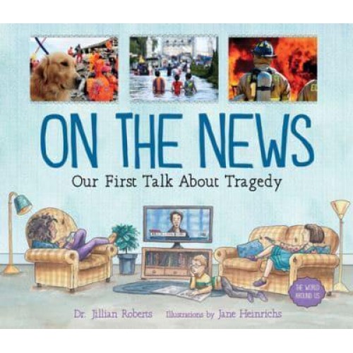 On the News Our First Talk About Tragedy - The World Around Us