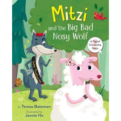 Mitzi and the Big Bad Nosy Wolf A Digital Citizenship Story