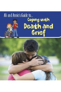 Coping With Death and Grief - Ali and Annie's Guides