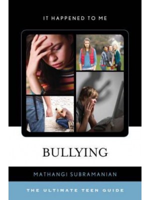 Bullying The Ultimate Teen Guide - It Happened to Me