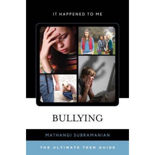 Bullying The Ultimate Teen Guide - It Happened to Me