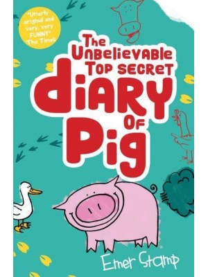 The Unbelievable Top Secret Diary of Pig - Pig