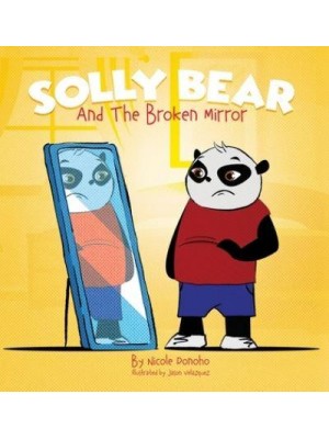 Solly Bear and the Broken Mirror