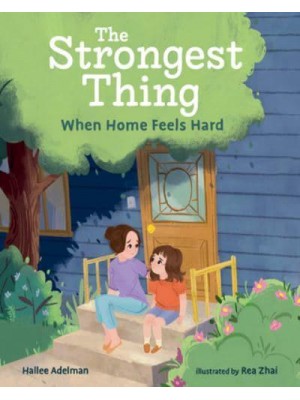 The Strongest Thing When Home Feels Hard