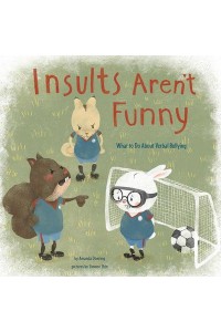 Insults Aren't Funny What to Do About Verbal Bullying - No More Bullies