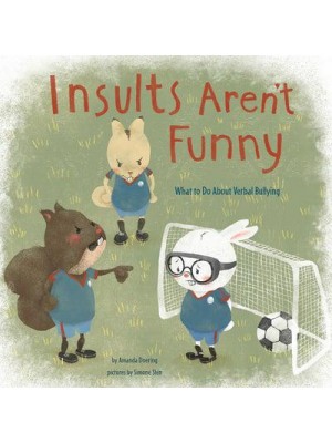 Insults Aren't Funny What to Do About Verbal Bullying - No More Bullies