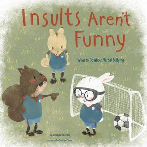Insults Aren't Funny What to Do About Verbal Bullying - No More Bullies